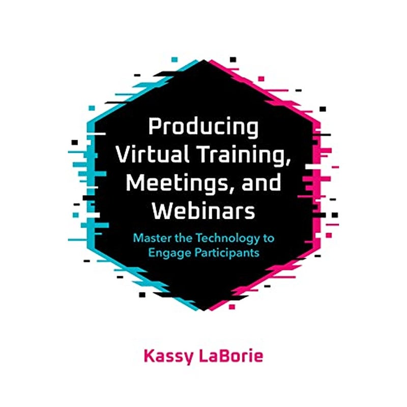 Producing Virtual Training Meetings and Webinars