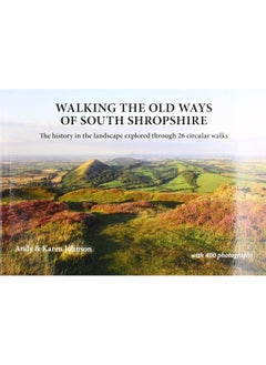 Walking the Old Ways of South Shropshire: The history in the landscape explored through 26 c  - Image 1
