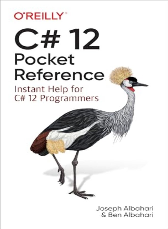 C# 12 Pocket Reference : Instant Help for C# 12 Programmers