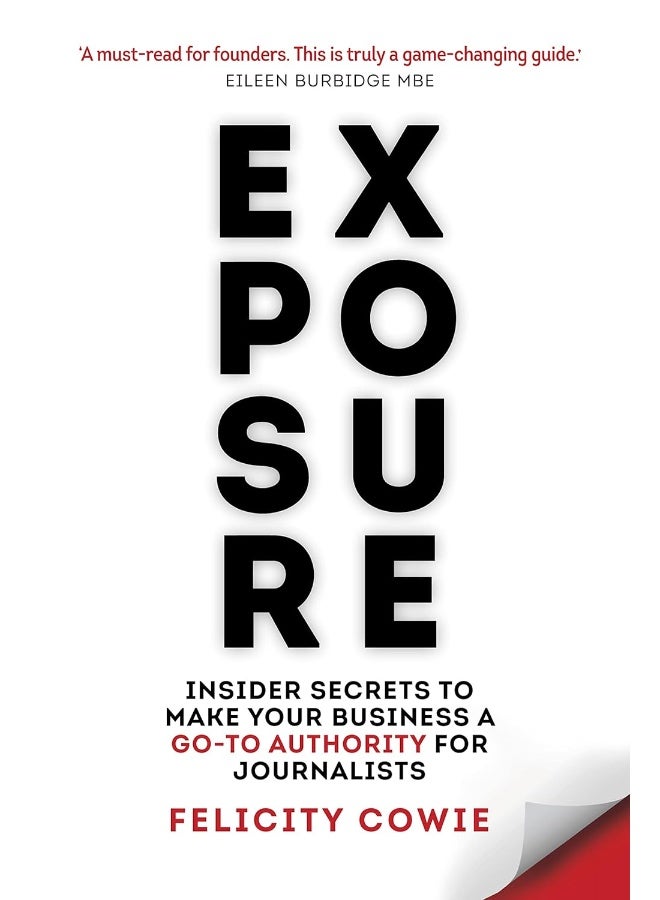 Exposure: Insider secrets to make your business a go-to authority for journalists 