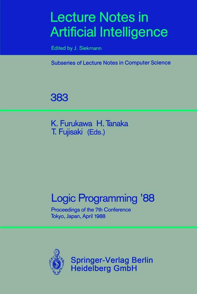 Logic Programming '88: Proceedings of the 7th Conference, Tokyo, Japan, April 11-14, 1988 