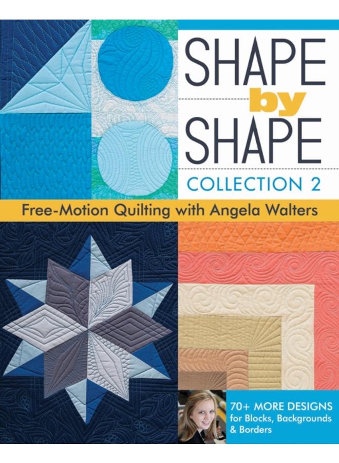 Shape by Shape - Collection 2 : Free Motion Quilting with Angela Walters