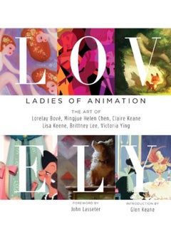 Lovely: Ladies of Animation: The Art of Lorelay Bove, Brittney Lee, Claire Keane, Lisa Keene, Victoria Ying and Helen Chen 
