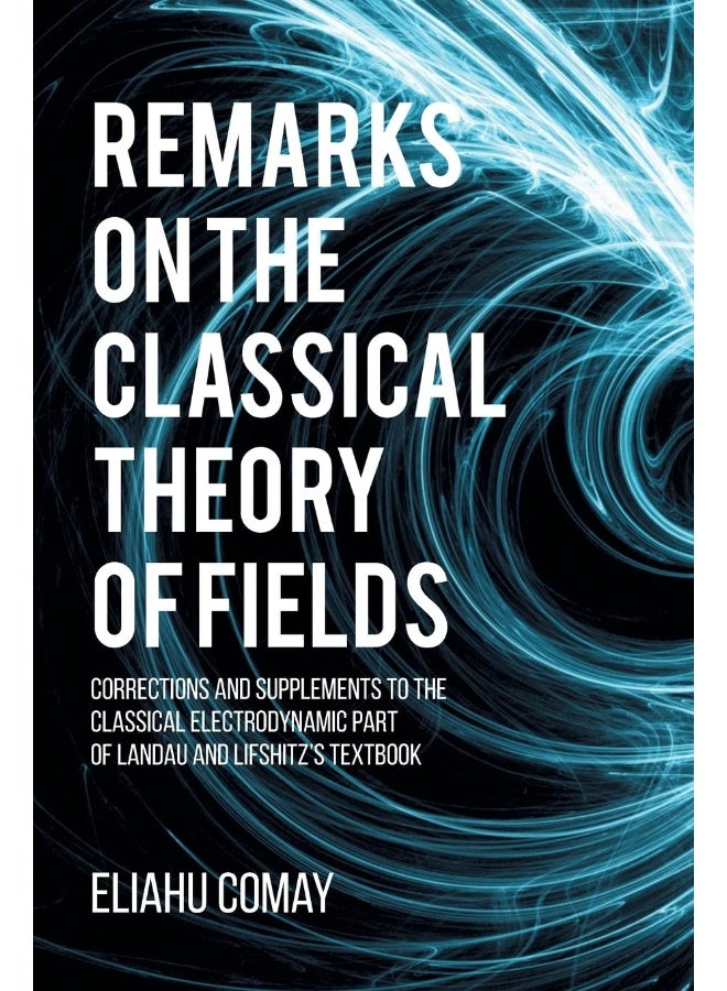 Remarks on The Classical Theory of Fields: Corrections and Supplements to the Classical Electrodynamic Part of Landau and Lifshitz's Textbook  - Image 1