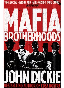 Mafia Brotherhoods: Camorra, mafia, 'ndrangheta: the rise of the Honoured Societies