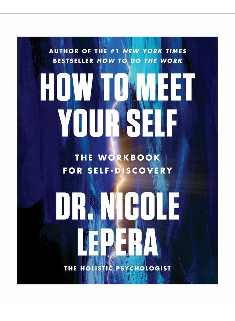How to Meet Your Self : The Workbook for Self-Discovery
