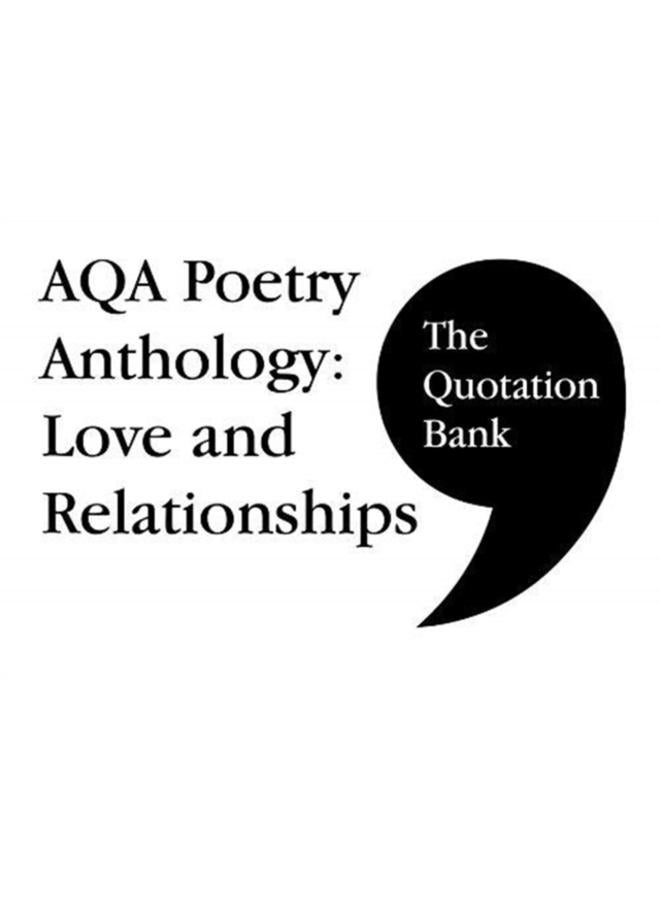 The Quotation Bank: AQA Poetry Anthology - Love and Relationships GCSE Revision and Study Guide for English Literature 9-1