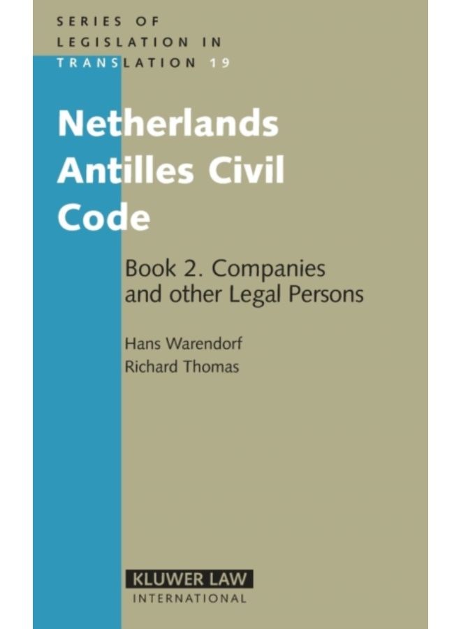 Netherlands Antilles Civil Code : Book 2. Companies And Other Legal Persons - Hardback 