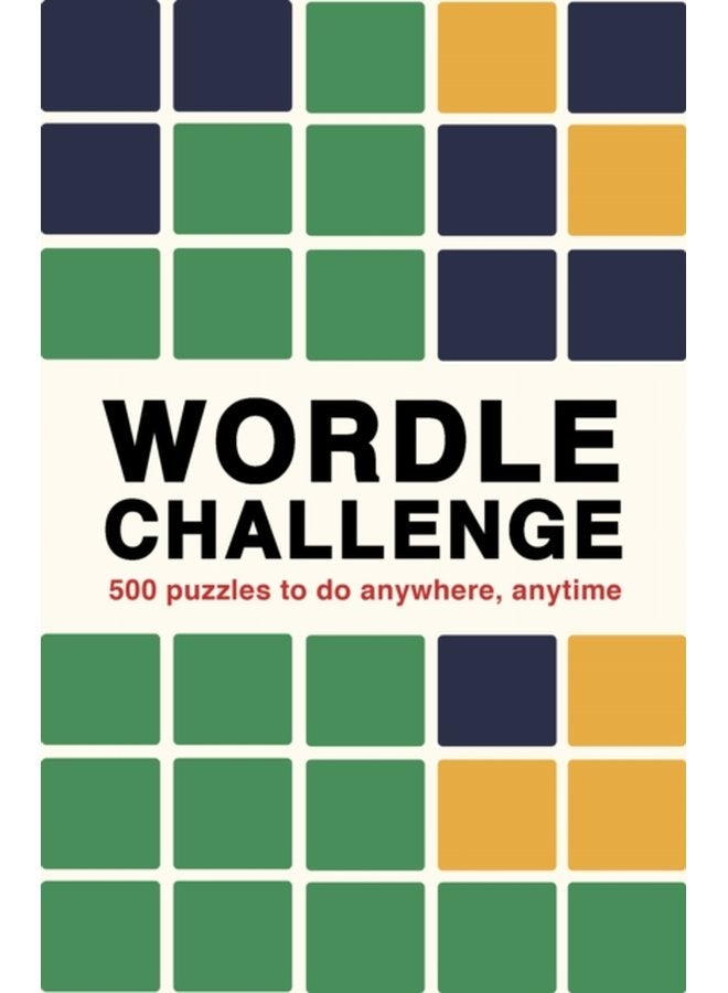 Wordle Challenge 500 Puzzles to do anywhere anytime Volume 1 - Paperback