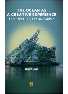 The Ocean as a Creative Experience : Architecture, Art, and Music 