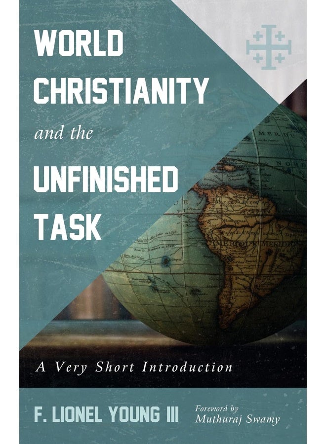World Christianity and the Unfinished Task: A Very Short Introduction 