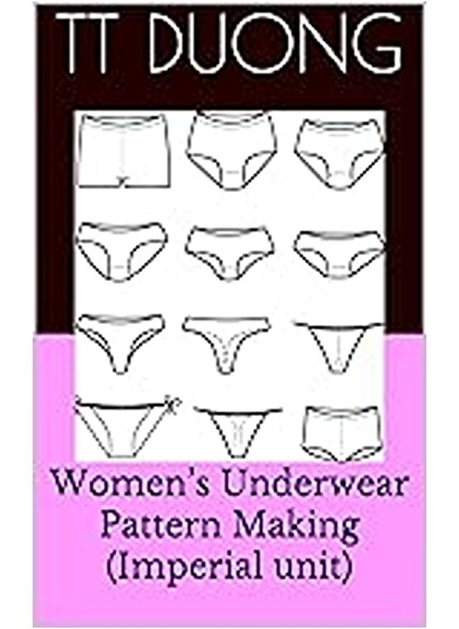 Womens Underwear Pattern Making Imperial Unit By Duong, Tt Paperback 