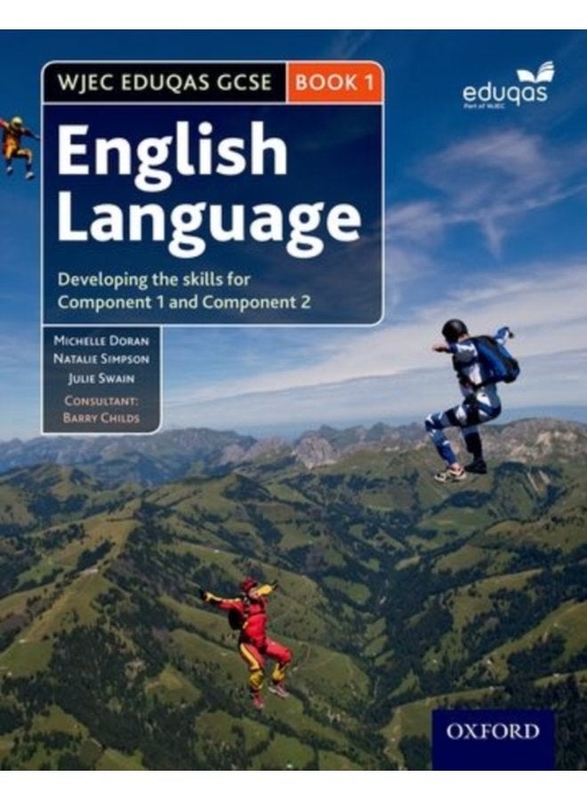 WJEC Eduqas GCSE English Language Student Book 1 Developing the skills for Component 1 and Component 2 - Paperback