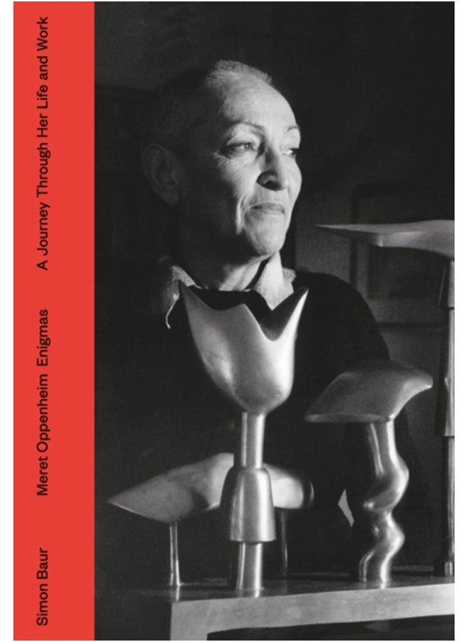 Meret Oppenheim - Enigmas : A Journey Through Life and Work 