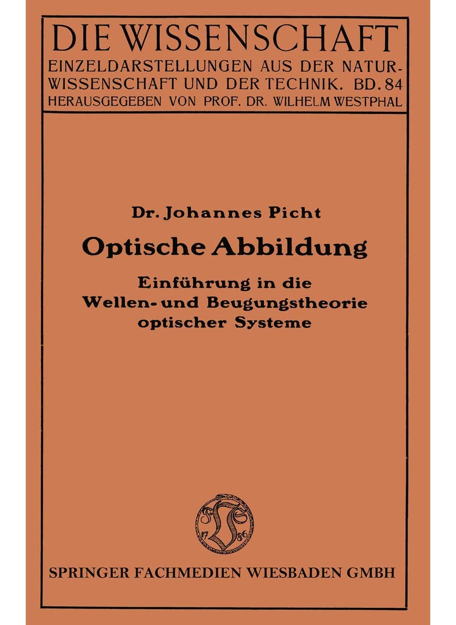 Optische Abbildung: Einführung in die Wellen- und Beugungstheorie optischer Systeme 