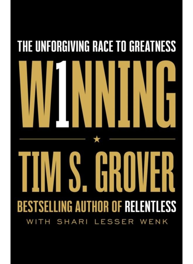 Winning : The Unforgiving Race to Greatness 