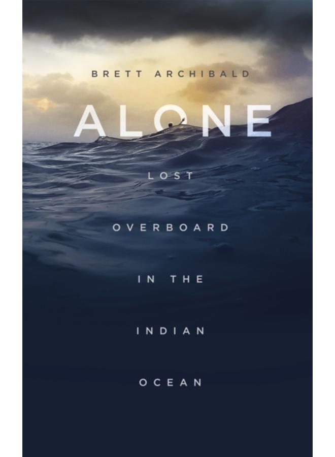 Alone : Lost Overboard in the Indian Ocean 