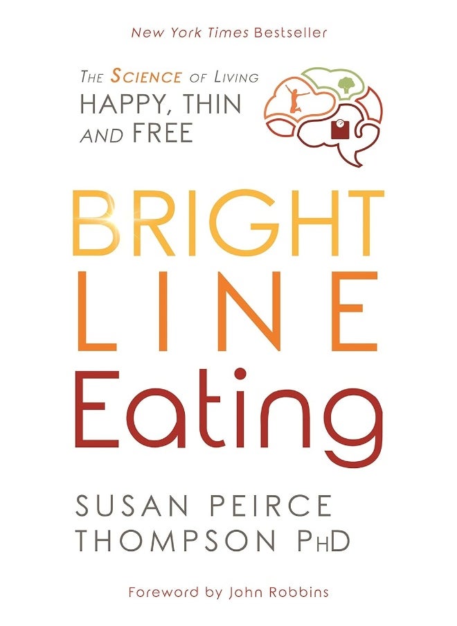Bright Line Eating: The Science of Living Happy, Thin, and Free  - Image 1