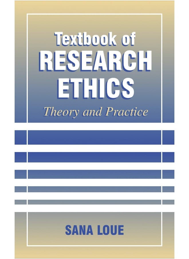 Textbook of Research Ethics: Theory and Practice 