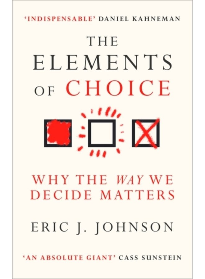 The Elements of Choice Why the Way We Decide Matters - Paperback