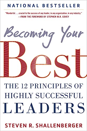 Becoming Your Best The 12 Principles Of Highly Successful Leaders 