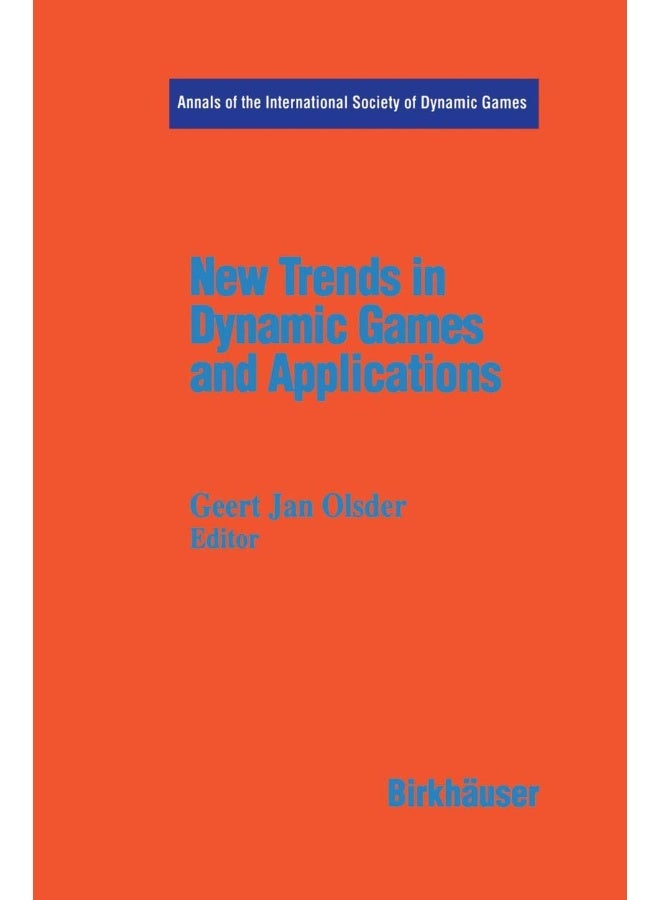 New Trends in Dynamic Games and Applications: Annals of the International Society of Dynamic Games Volume 3 