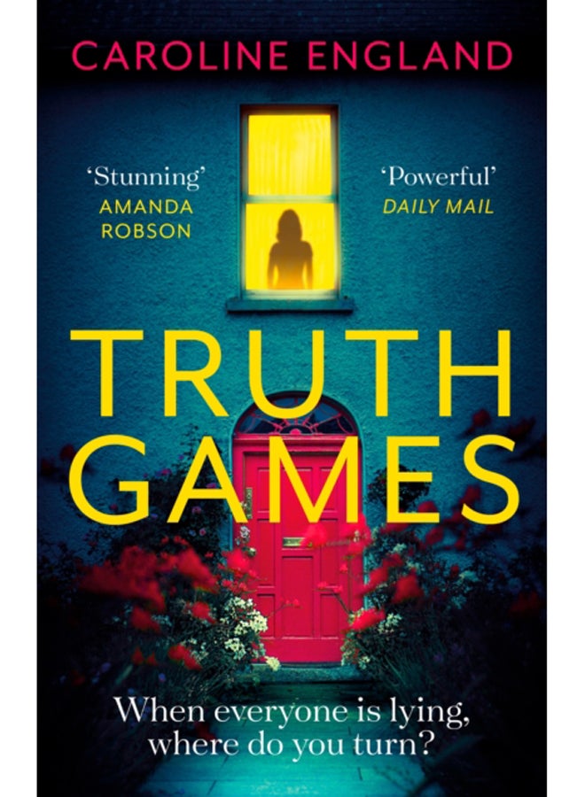 Truth Games : A gripping, twisty, page-turning tale of one woman's secret past