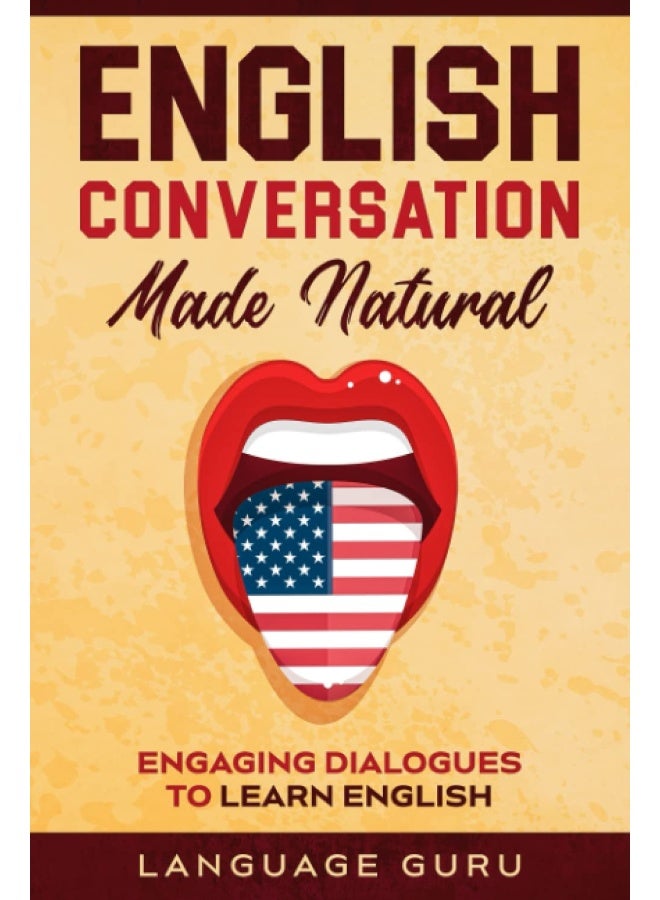 Language Mastery Publishing English Conversation Made Natural: Engaging Dialogues to Learn English (2nd Edition) - Image 1