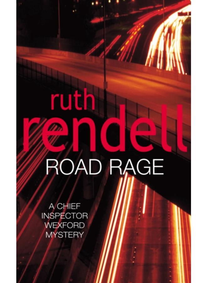 Road Rage : a Wexford mystery full of twists and turns from the Queen of Crime, Ruth Rendell