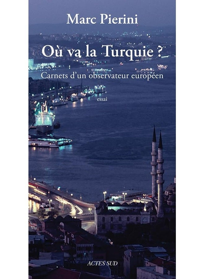 Oã¹ Va La Turquie ?  Carnet Dun Observateur Europã©En