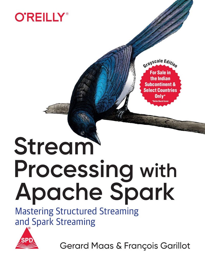 Stream Processing with Apache Spark: Mastering Structured Streaming and Spark Streaming (Greyscale Indian Edition) - Image 1