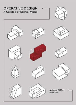 Operative Design A Catalog Of Spatial Verbs by di Mari, Anthony - Yoo, Nora Paperback - pzsku/Z10FF349CFFBD6463FFEEZ/45/_/1698840663/699674b3-f317-4a33-a80b-71803721aaa9