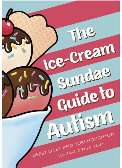 The Ice-Cream Sundae Guide to Autism : An Interactive Kids' Book for Understanding Autism