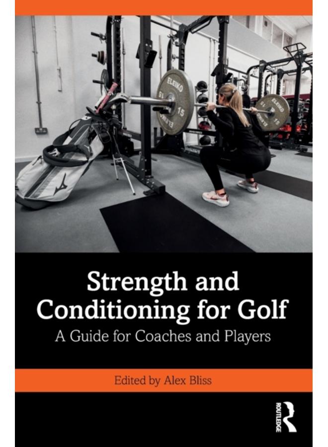 Strength and Conditioning for Golf : A Guide for Coaches and Players