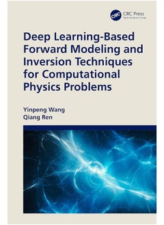 Deep Learning-Based Forward Modeling and Inversion Techniques for Computational Physics Problems 