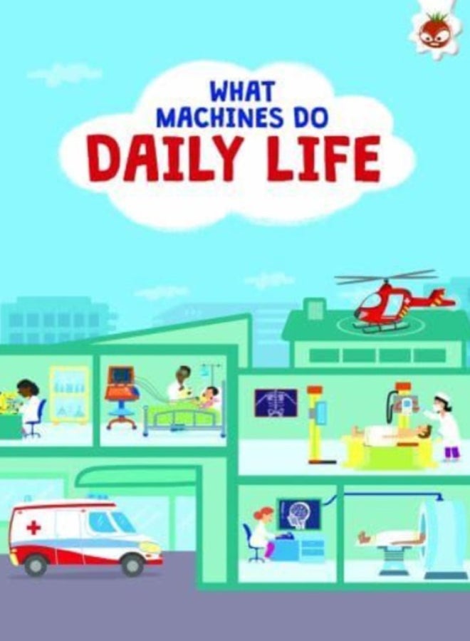 What Machines Do: DAILY LIFE : STEM 