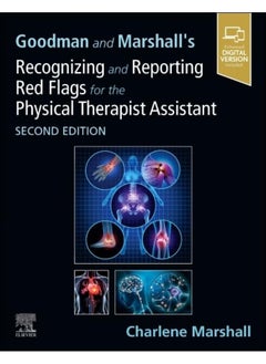 Goodman and Marshall's Recognizing and Reporting Red Flags for the Physical Therapist Assistant 
