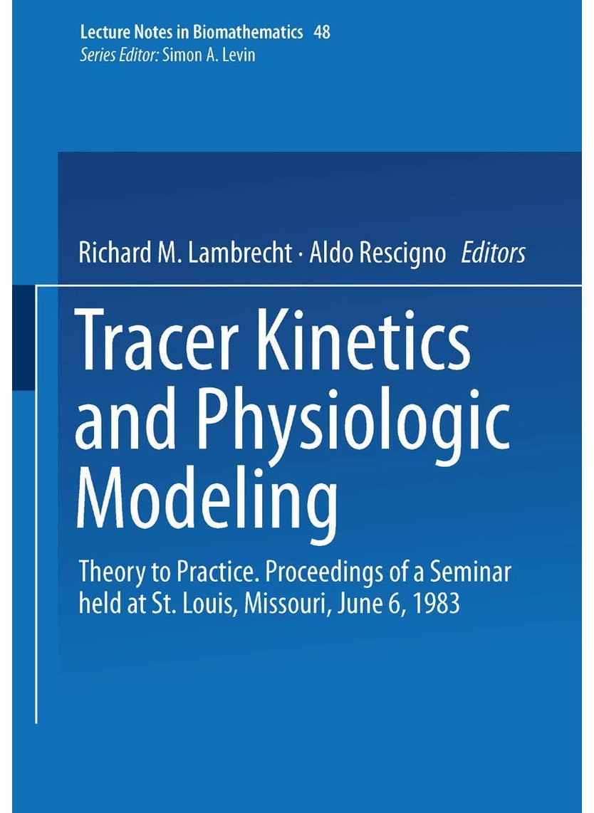 null - Tracer Kinetics and Physiologic Modeling: Theory to Practice. Proceedings of a Seminar held at St. Louis, Missouri, June 6, 1983 - Image 1