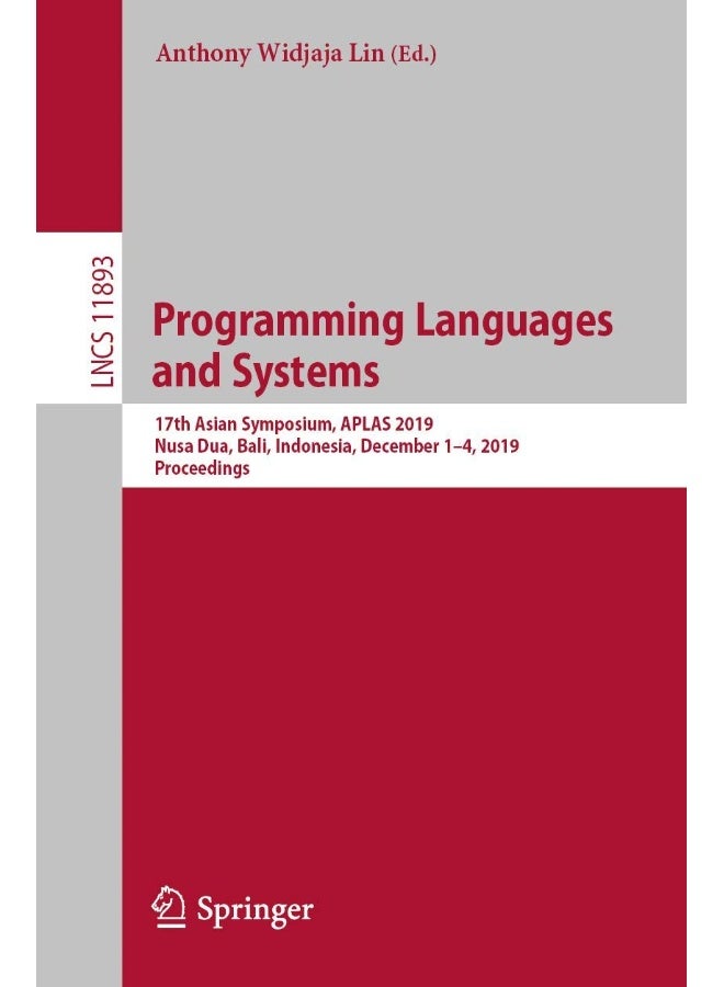 Programming Languages and Systems: 17th Asian Symposium, APLAS 2019, Nusa Dua, Bali, Indonesia, December 1-4, 2019, Proceedings