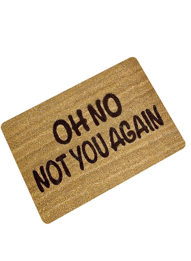 general Oh No Not You Again Printed Welcome Entrance Floor Mats - Image 1