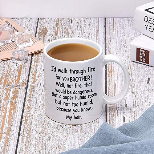 DQG CVT Funny Brother Gifts - 'I'd Walk Through Fire For You' Coffee Mug - Unique Family Mug - Perfect For Birthdays & Christmas - Image 4