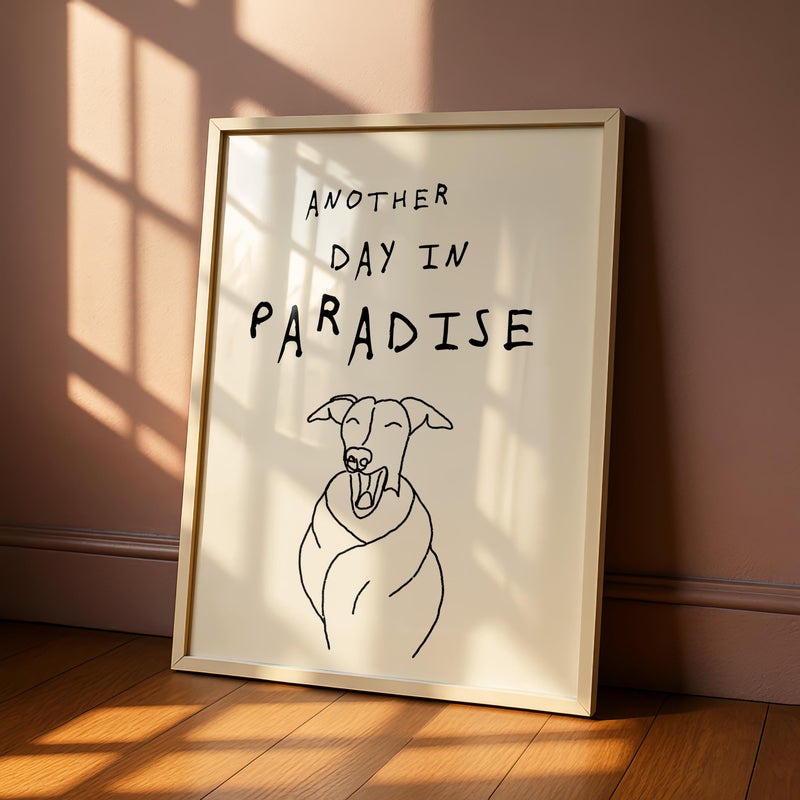 TNESSENTIAL Bedroom Wall Art, Funny Whippet Print, Greyhound Print, Funny Dog Poster, Sarcastic Print, Office Wall Art, Another Day In Paradise - Image 1
