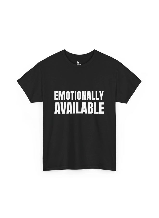 Lo Life Emotionally Available T-Shirt | Black Cotton Graphic Tee - Image 1