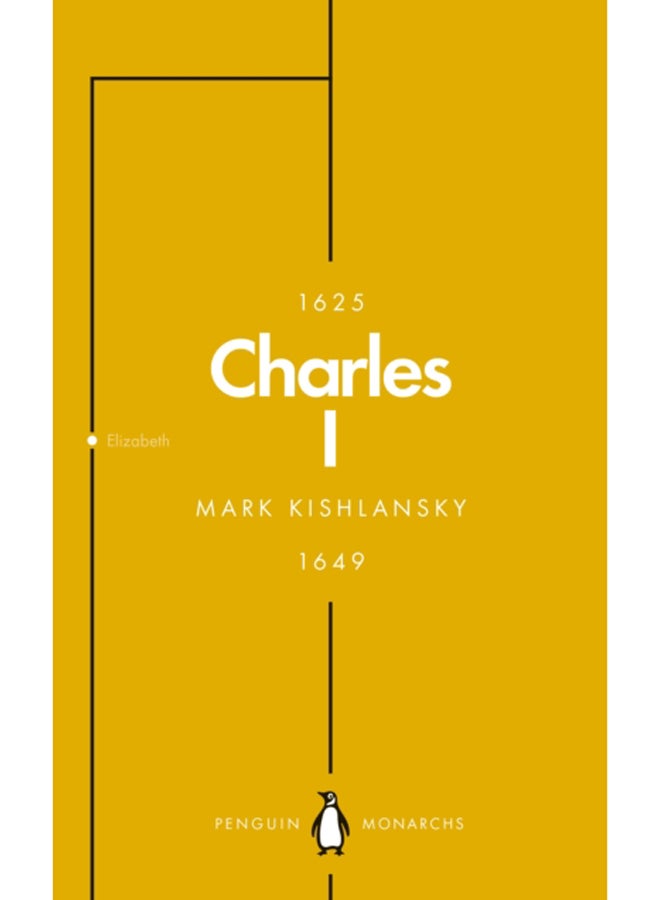 Charles I (Penguin Monarchs) : An Abbreviated Life 