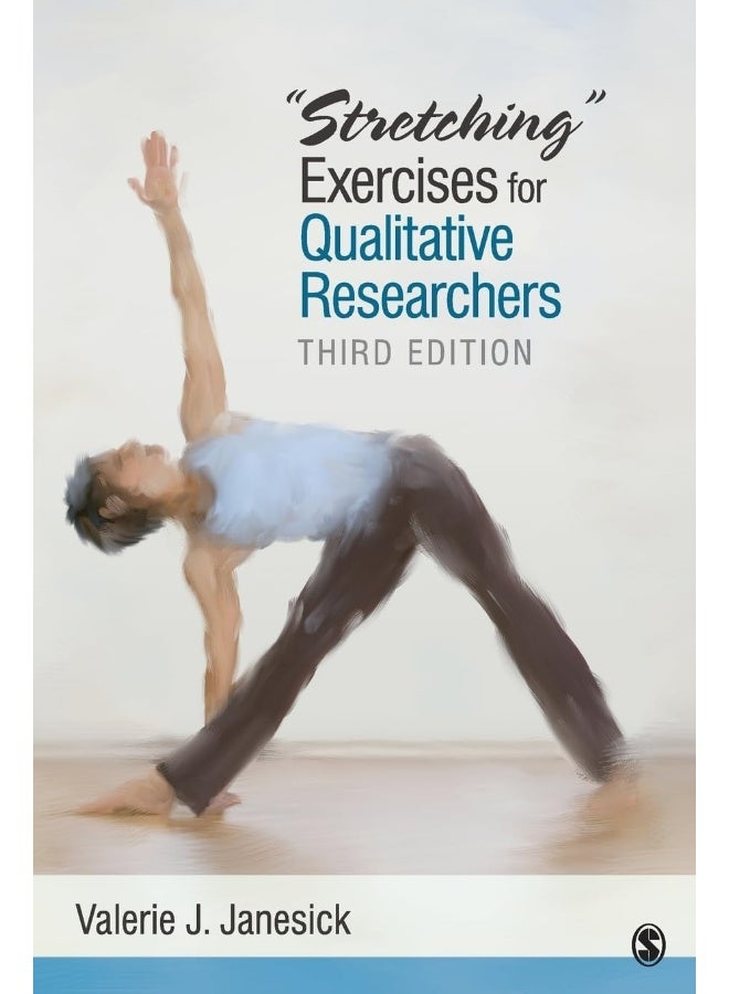Stretching Exercises for Qualitative Researchers