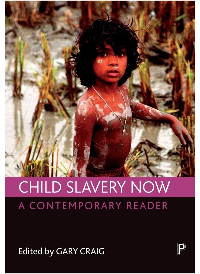 Child slavery now: A contemporary reader 