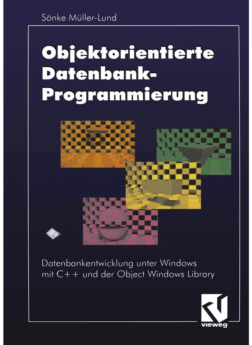 Objektorientierte Datenbankprogrammierung: Datenbankentwicklung unter Windows mit C++ und der Object Windows Library 