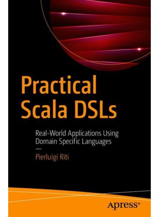 Practical Scala DSLs Real World Applications Using Domain Specific Languages - Paperback
