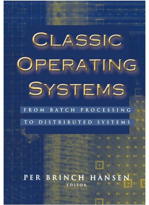 Classic Operating Systems: From Batch Processing to Distributed Systems