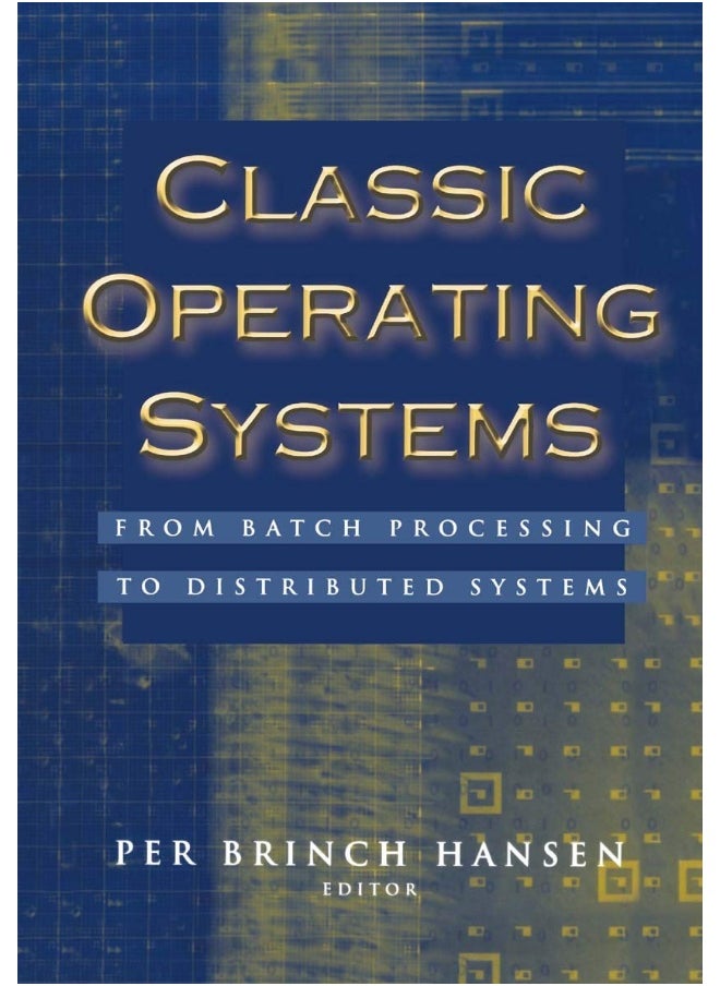 Classic Operating Systems: From Batch Processing to Distributed Systems 